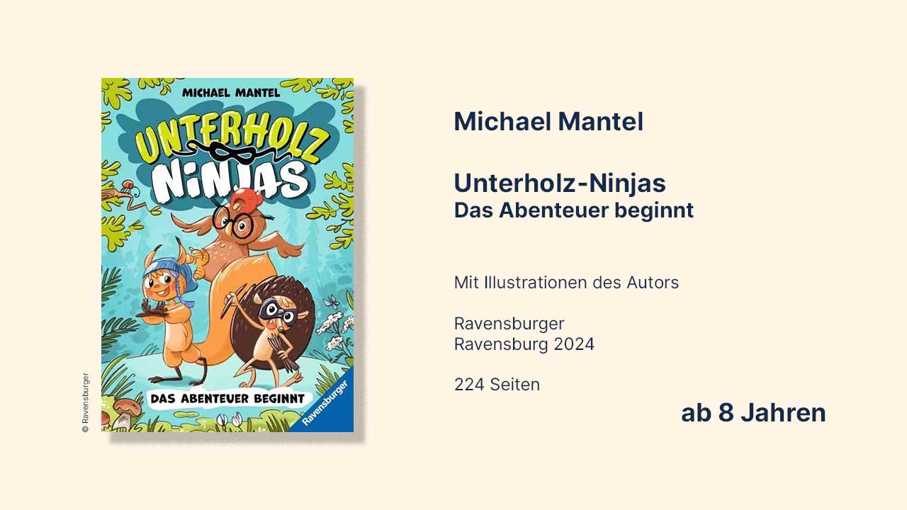 Cover des Kinderbuchs "Unterholz-Ninjas. Das Abenteuer beginnt" von Michael Mantel